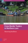 Cross-Border Traders in Northern Laos : Mastering Smallness - Book
