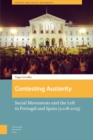 Contesting Austerity : Social Movements and the Left in Portugal and Spain (2008-2015) - Book