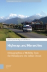 Highways and Hierarchies : Ethnographies of Mobility from the Himalaya to the Indian Ocean - Book