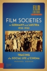 Film Societies in Germany and Austria 1910-1933 : Tracing the Social Life of Cinema - Book