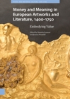 Money Matters in European Artworks and Literature, c. 1400-1750 - Book