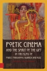 Poetic Cinema and the Spirit of the Gift in the Films of Pabst, Parajanov, Kubrick and Ruiz - Book