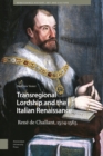 Transregional Lordship and the Italian Renaissance : Rene de Challant, 1504-1565 - Book