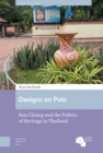 Designs on Pots : Ban Chiang and the Politics of Heritage in Thailand - Book