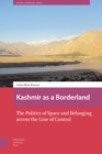 Kashmir as a Borderland : The Politics of Space and Belonging across the Line of Control - Book