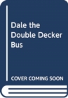 Rolling Wheels: Dale the Double-Decker Bus - Book