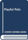 PLAYFUL PETS - Book