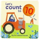 Let's Count to 10: My Fun Vehicle Friends - Book