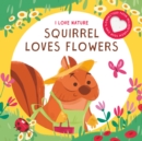 SQUIRREL LOVES FLOWERS - Book