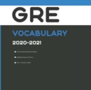 GRE Test Vocabulary 2020-2021 : Words That Will Help You Complete Writing/Essay Part of GRE Test - Book