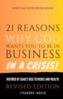 21 Reasons why God wants you to be in business in a crisis : Inspired by Isaac's rise to riches and wealth - Book