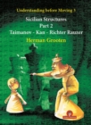 Understanding Before Moving 3 - Part 2 : Sicilian Structures - Taimanov - Kan - Richter Rauzer - Book