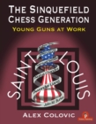The Sinquefield Chess Generation : Young Guns at Work - Book