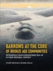 Barrows at the core of Bronze Age Communities : Petersfield Heath excavations 2014-18 in their regional context - Book
