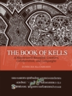 The Book of Kells : A Masterwork Revealed: Creators, Collaboration, and Campaigns - Book