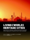 Living (World) Heritage Cities : Opportunities, challenges, and future perspectives of people-centered approaches in dynamic historic urban landscapes - Book