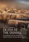 Death at the Dunnu : Investigating Funerary Variety at Middle Assyrian Tell Sabi Abyad, Syria - Book