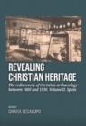 Revealing Christian Heritage : The Rediscovery of Christian Archaeology Between 1860 and 1930. Volume II. Spain - Book
