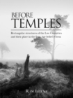 Before Temples : Rectangular Structures of the Low Countries and Their Place in the Iron Age Belief System - Book