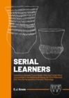 Serial Learners : Interactions between Funnel Beaker West and Corded Ware Communities in the Netherlands during the Third Millennium BCE from the Perspective of Ceramic Technology - Book