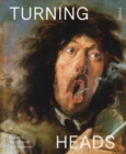 Turning Heads: Rubens, Rembrandt and Vermeer - Book