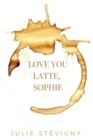 Love You Latte, Sophie - eBook