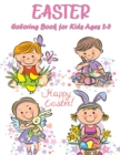 Easter Coloring Book for Kids Ages 2-5 : An Amazing Easter Unique Coloring Pages For Kids Ages 2-5, Including Bunnies, Eggs, Easter Baskets & More! Great Fun for Kids! - Book