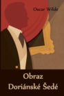 Obraz Dorianske Sede : The Picture of Dorian Gray, Czech edition - Book