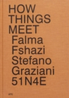 How Things Meet 51N4E Stefano Graziani Falma Fshazi - Book