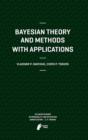 Bayesian Theory and Methods with Applications - Book