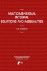 Multidimensional Integral Equations and Inequalities - Book
