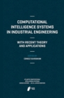 Computational Intelligence Systems in Industrial Engineering : With Recent Theory and Applications - eBook