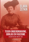 Clara Zetkin : "Tegen onderdrukking, oorlog en fascisme" Geschriften van 1889 tot 1932 - Book