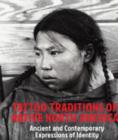 Tattoo Traditions of Native North America : Ancient & Contemporary Expressions of Identity - Book
