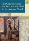 The Construction of the Real and the Ideal in the Ancient Novel - Book