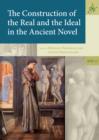 The Construction of the Real and the Ideal in the Ancient Novel - eBook