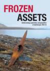 Frozen Assets : British Mining, Exploration, and Geopolitics on Spitsbergen, 1904-53 - eBook