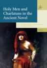 Holy Men and Charlatans in the Ancient Novel - eBook