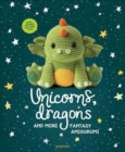 Unicorns, Dragons and More Fantasy Amigurumi, 1 : Bring 14 Magical Characters to Life! - Book