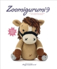 Zoomigurumi 9 : 15 Cute Amigurumi Patterns by 12 Great Designers - Book