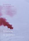 Passing to Presents : Silence and Golden in the Work of Filippo Minelli - Book