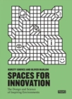 Spaces for Innovation : The Design and Science of Inspiring Environments - Book