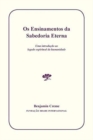 OS Ensinamentos Da Sabedoria Eterna : Uma Introucao Ao Legado Espiritual Da Humanidade - Book