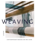 Weaving: Contemporary Makers on the Loom - Book