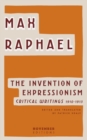 The Invention of Expressionism : Critical Writings 1910-1913 - Book