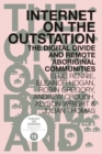 Internet on the Outstation : The Digital Divide and Remote Aboriginal Communities - Book