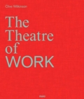 Clive Wilkinson: The Theatre of Work - Book