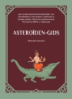Asteroiden-gids : 950 astrologische betekenissen van Asteroiden, Centauren, Cubewano's, Damocleiden, Neptunus-resonanten, Plutino's, SDO's en Trojanen - Book