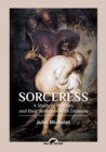 Sorceress : A Study of Witches and their Relations with Demons - Book