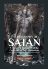 The Biography of Satan : Or a Historical Exposition of the Devil and His Fiery Dominions - Book